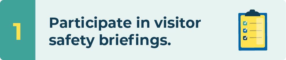 Participate in visitor safety briefings