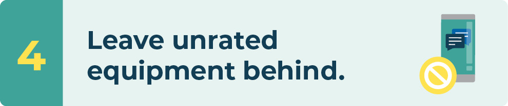 Leave unrated equipment behind