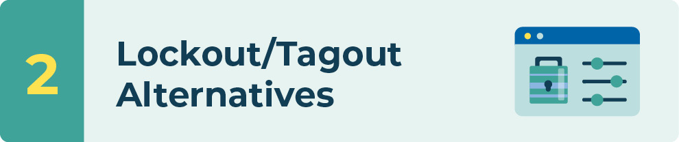 Lockout/Tagout Alternatives
