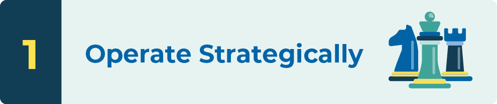 Operate Strategically
